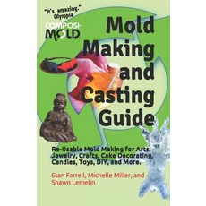 (영문도서) Mold Making and Casting Guide: Re-Usable Mold Making for Arts Jewelry Crafts ... Paperback, Independently Published, English, 9781728987989