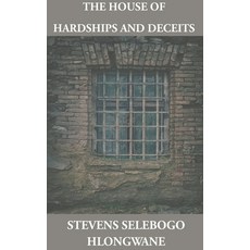 (영문도서) The House of Hardships and Deceits Paperback, Selebogo Stevens Hlongwane, English, 9798224597505