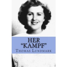 Her "Kampf": Eva Braun Centenary Paperback, Createspace Independent Publishing Platform
