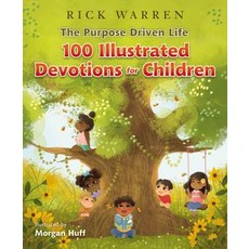 The Purpose Driven Life 100 Illustrated Devotions for Children Hardcover, Zonderkidz