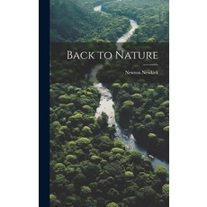 (영문도서) Back to Nature Hardcover, Legare Street Press, English, 9781019498507