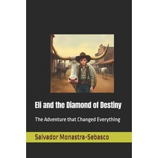 (영문도서) Eli and the Diamond of Destiny: The Adventure that Changed Everything Paperback, Independently Published, English, 9798305503227