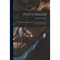 (영문도서) Pott's Disease: Its Pathology and Mechanical Treatment With Remarks on Rotary Lateral Curvature Paperback, Legare Street Press, English, 9781013738128
