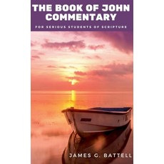 (영문도서) The Book of John KJV Commentary Paperback, James Battell, English, 9798227811684