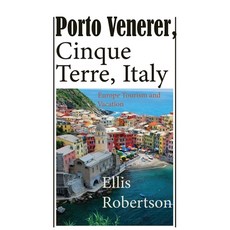 (영문도서) Porto Venerer Cinque Terre Italy: Europe Tourism and Vacation Paperback, Independently Published, English, 9798608576232