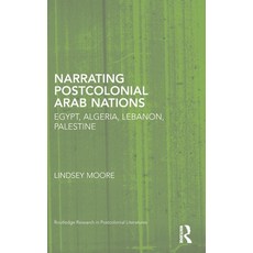 (英文圖書)Narrating Postcolonial Arab Nations: Egypt Algeria Lebanon Palestine 精裝版, Routledge, 英文