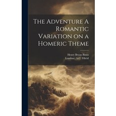 (영문도서) The Adventure A Romantic Variation on a Homeric Theme Hardcover, Legare Street Press, English, 9781021092533