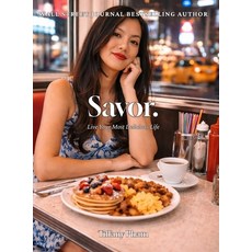 (영문도서)Savor: Live Your Most Delicious Life Hardcover, Representation, English, 9798995721307