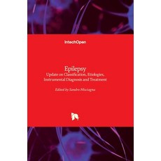 (영문도서)Epilepsy: Update on Classification Etiologies Instrumental Diagnosis and Treat... Hardcover, Intechopen, English, 9781839622885
