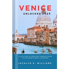 (英文圖書)Venice Unlocked 2025: A Local Guide to Stress Free Itineraries Insider Tips and... 平裝版, Independently Published, 英文