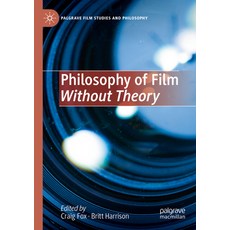 (영문도서) Philosophy of Film Without Theory Paperback, Palgrave MacMillan, English, 9783031136566