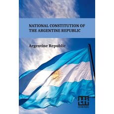 (영문도서) National Constitution Of The Argentine Republic: General Constituent Assembly ... Paperback, Lector House, English, 9789358008951