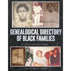 (영문도서) Genealogical Directory of Black Families in Polk County Texas: Includes Some White Slave Owners Paperback, Independently Published, English, 9798864664292