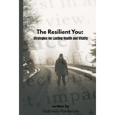 (영문도서)The Resilient You: : Strategies for Lasting Health and Vitality Paperback, Independently Published, English, 9798285540908