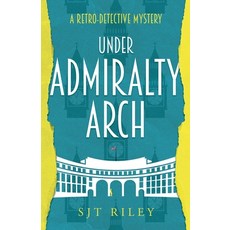 (영문도서)Under Admiralty Arch Paperback, Troubador Publishing, English, 9781836284307