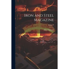 (영문도서) Iron and Steel Magazine; Volume 4 Paperback, Legare Street Press, English, 9781022672802
