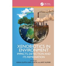 (영문도서)Xenobiotics in Environment: Impacts Detection and its Remediation Hardcover, CRC Press, English, 9781032861968 CRC Press, English, 9781032861968