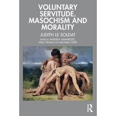 (영문도서) Voluntary Servitude. Masochism and Morality Paperback, Routledge, English, 9781032666259