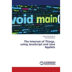 (英文圖書)The Internet of Things using JavaScript and Java Applets 平裝版, LAP Lambert Academic Publis..., 英文