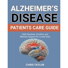 (영문도서)Alzheimer's Disease Patients Care Guide: Daily Routines Comfort and Memory Sup... Paperback, Independently Published, English, 9798267277983