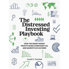 (영문도서)The Distressed Investing Playbook: How the Smart Money Profits When Companies Fa... Hardcover, Sarachek Publishing Inc., English, 9798998585128