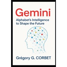 (英文圖書)Gemini: Alphabet's Intelligence to Shape the Future 平裝版, Independently Published, 英文