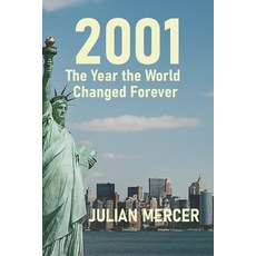 (영문도서)2001: The Year the World Changed Forever : When History Stopped Feeling Distant Paperback, Independently Published, English, 9798279395934