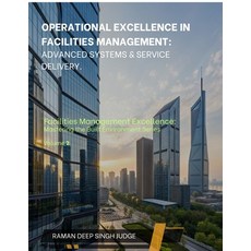 (영문도서)Operational Excellence in Facilities Management: Advanced Systems & Service Deli... Paperback, Notion Press, English, 9798898541705