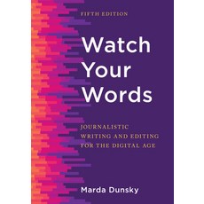 (영문도서) Watch Your Words: Journalistic Writing and Editing for the Digital Age Paperback, Rowman & Littlefield Publis..., English, 9781538176689