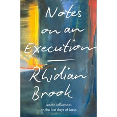 (영문도서)Notes on an Execution: Lenten Reflections on the Last Days of Jesus Paperback, SPCK Publishing, English, 9780281091720