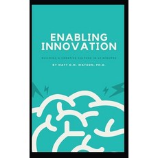 Enabling Innovation: Building a Creative Culture in 45-Minutes Paperback, Independently Published, English, 9781673197907
