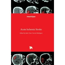 (영문도서) Acute Ischemic Stroke Hardcover, Intechopen, English, 9789533079837