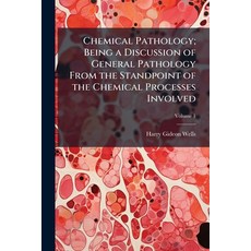 (영문도서)Chemical Pathology; Being a Discussion of General Pathology From the Standpoint... Paperback, Hutson Street Press, English, 9781023967969