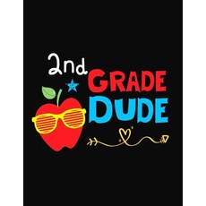 (영문도서) 2nd Grade Dude: Funny Back To School notebook Gift For Girls and Boys 109 Coll... Paperback, Independently Published, English, 9781073677290