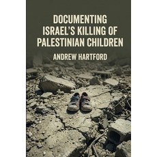 (英文圖書)Documenting Israel's Killing of Palestinian Children 平裝版, Independently Published, 英文