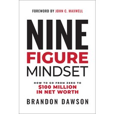 (영문도서) Nine-Figure Mindset: How to Go from Zero to Over $100 Million in Net Worth Hardcover, Maxwell Leadership, English, 9798887100265