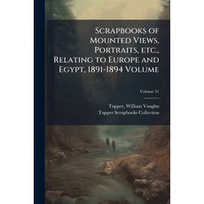 (영문도서)Scrapbooks of Mounted Views Portraits etc. Relating to Europe and Egypt 1891... Paperback, Nabu Press, English, 9781179611259