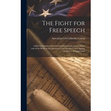 (영문도서) The Fight for Free Speech: A Brief Statement of Present Conditions in the United States and o... Hardcover, Legare Street Press, English, 9781020024085
