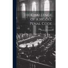 (영문도서) The Challenge of a Model Penal Code Hardcover, Hassell Street Press, English, 9781019353073