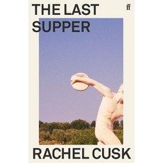 The Last Supper:A Summer in Italy, The Last Supper, Rachel Cusk(저), Faber & Faber