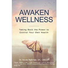 (영문도서) Awaken Wellness: Taking Back the Power to Control Your Own Health Paperback, Babypie Publishing, English, 9781945446818