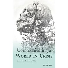 (영문도서) Communicating a World-in-Crisis Hardcover, Peter Lang Inc., Internatio..., English, 9783034354097