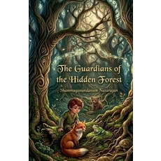 (영문도서)The Guardians of the Hidden Forest Paperback, Shanmugasundaram Natarajan, English, 9798233953323