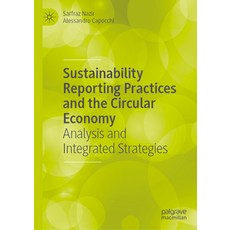 (영문도서) Sustainability Reporting Practices and the Circular Economy: Analysis and Integrated Strategies Hardcover, Palgrave MacMillan, English, 9783031518447