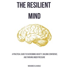 (英文圖書)The Resilient Mind: A Practical Guide to Overcoming Anxiety Building Confidence... 平裝版, Independently Published, 英文