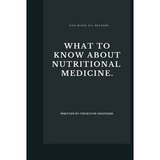 (영문도서) What to know about nutritional medicine. Paperback, Independently Published, English, 9798356962998