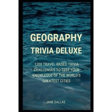 Geography Trivia Deluxe: 1200 Travel-Based Trivia Challenges to Test your Knowledge of the World's G... Paperback, Independently Published, English, 9798732151534