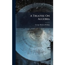 (英文圖書)A Treatise On Algebra 精裝版, Hutson Street Press, 英文