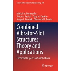 Combined Vibrator-Slot Structures: Theory and Applications: Theoretical Aspects and Applications Hardcover, Springer, English, 9783030601768