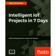 Intelligent Iot Projects in 7 Days, Packt Publishing